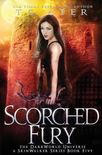 Cover image for Scorched Fury: A SkinWalker Novel #5: A DarkWorld Series