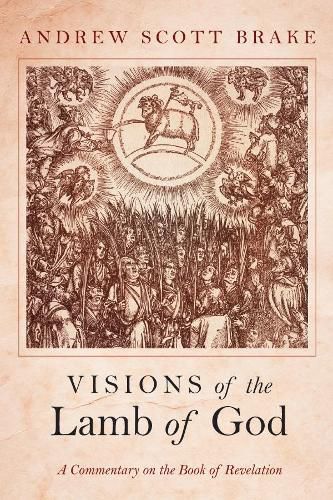 Cover image for Visions of the Lamb of God: A Commentary on the Book of Revelation