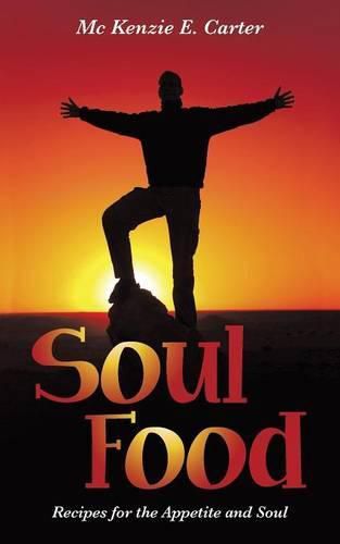 Cover image for Soul Food: Recipes for the Appetite and Soul