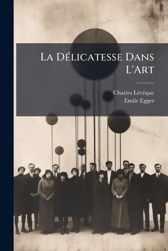 Cover image for La Delicatesse Dans L'Art: Review of the Work by Constant Martha