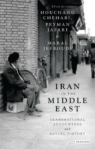 Cover image for Iran in the Middle East: Transnational Encounters and Social History
