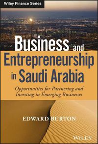 Cover image for Business and Entrepreneurship in Saudi Arabia: Opportunities for Partnering and Investing in Emerging Businesses