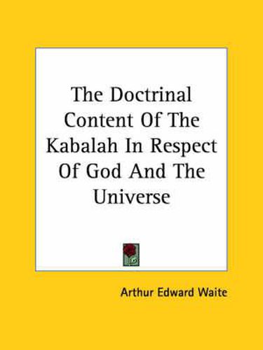 Cover image for The Doctrinal Content of the Kabalah in Respect of God and the Universe