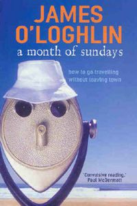 Cover image for A Month of Sundays: How to go travelling without leaving town