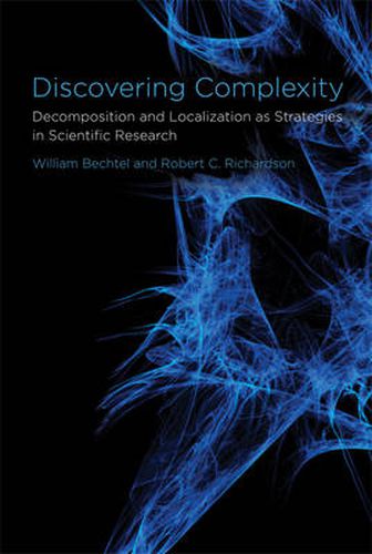 Cover image for Discovering Complexity: Decomposition and Localization as Strategies in Scientific Research