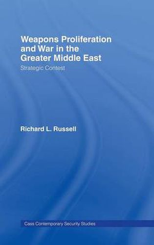 Cover image for Weapons Proliferation and War in the Greater Middle East: Strategic Contest