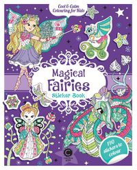 Cover image for Cool & Calm Colouring for Kids: Magical Fairies Sticker Book