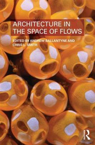 Cover image for Architecture in the Space of Flows