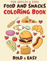 Cover image for Food & Snacks Coloring Book for Adults & Kids