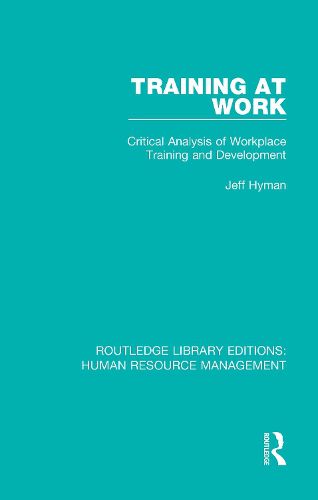 Cover image for Training at Work: Critical Analysis of Workplace Training and Development