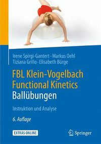 Cover image for FBL Klein-Vogelbach Functional Kinetics: Ballubungen: Instruktion und Analyse