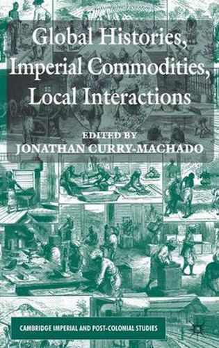 Cover image for Global Histories, Imperial Commodities, Local Interactions