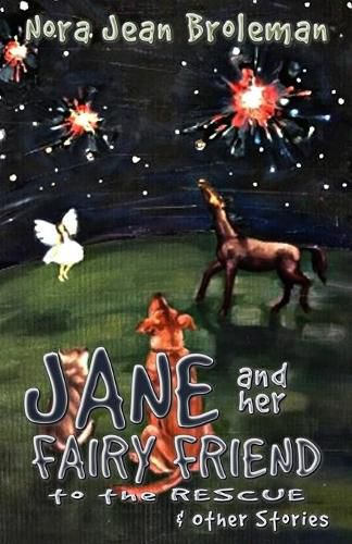 Cover image for Jane and Her Fairy Friend to the Rescue and Other Stories