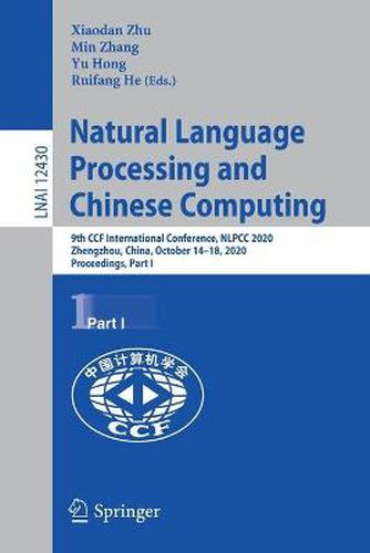 Natural Language Processing and Chinese Computing: 9th CCF International Conference, NLPCC 2020, Zhengzhou, China, October 14-18, 2020, Proceedings, Part I