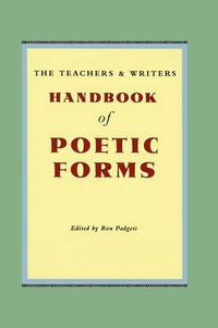 Cover image for The Teachers & Writers Handbook of Poetic Forms