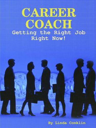 Cover image for Career Coach - Getting The Right Job Right Now!