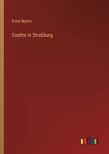 Cover image for Goethe in Strassburg