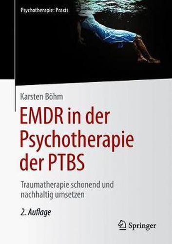 Cover image for EMDR in der Psychotherapie der PTBS: Traumatherapie schonend und nachhaltig umsetzen