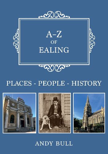 Cover image for A-Z of Ealing: Places-People-History