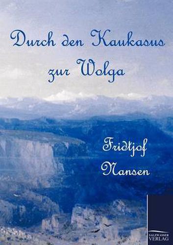 Cover image for Durch den Kaukasus zur Wolga