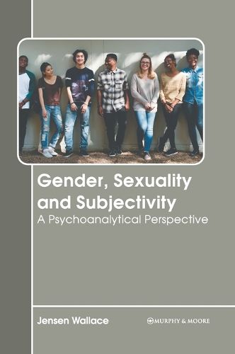 Cover image for Gender, Sexuality and Subjectivity: A Psychoanalytical Perspective