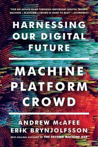 Cover image for Machine, Platform, Crowd: Harnessing Our Digital Future