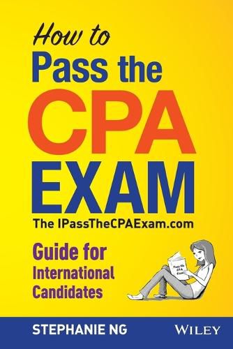 Cover image for How To Pass The CPA Exam: The IPassTheCPAExam.com Guide for International Candidates