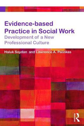 Cover image for Evidence-based Practice in Social Work: Development of a New Professional Culture