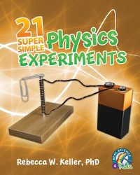 Cover image for 21 Super Simple Physics Experiments