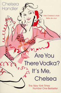 Cover image for Are you there Vodka? It's me, Chelsea