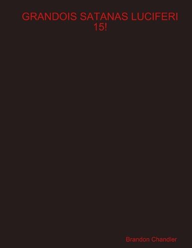 Cover image for Grandois Satanas Luciferi 15!