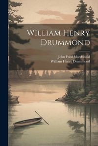 Cover image for William Henry Drummond