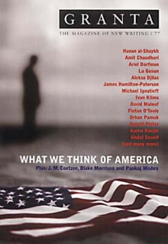 Granta 77: What We Think Of America