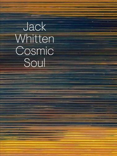 Cover image for Jack Whitten: Cosmic Soul