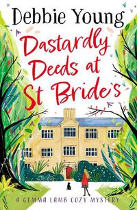 Cover image for Dastardly Deeds at St Bride's: The first in an addictive cozy mystery series from Debbie Young