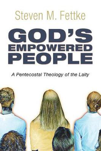 Cover image for God's Empowered People: A Pentecostal Theology of the Laity