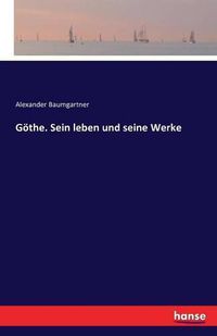 Cover image for Goethe. Sein leben und seine Werke