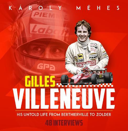 Cover image for Villeneuve: His Untold Life from Berthierville to Zolder