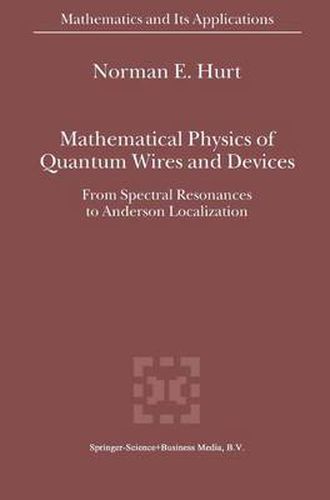 Cover image for Mathematical Physics of Quantum Wires and Devices: From Spectral Resonances to Anderson Localization