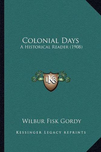 Cover image for Colonial Days: A Historical Reader (1908)