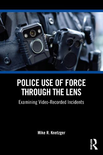 Cover image for Police Use of Force Through the Lens