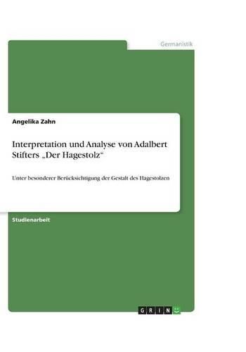 Cover image for Interpretation und Analyse von Adalbert Stifters  Der Hagestolz: Unter besonderer Berucksichtigung der Gestalt des Hagestolzen