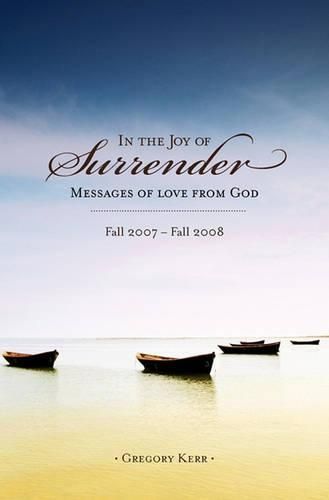 In The Joy of Surrender: Messages of Love from God