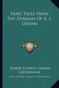 Cover image for Fairy Tales from the German of A. L. Grimm