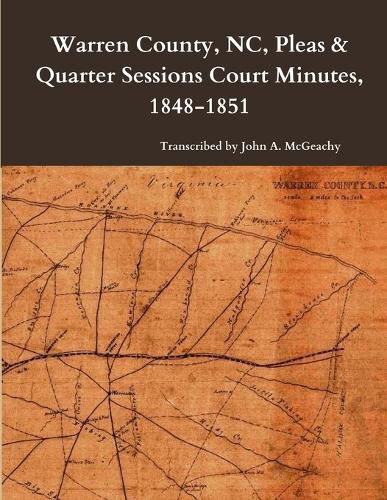 Cover image for Warren County, NC, Pleas & Quarter Sessions Court Minutes, 1848-1851