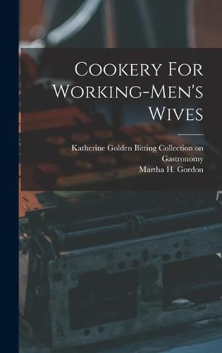 Cover image for Cookery For Working-men's Wives