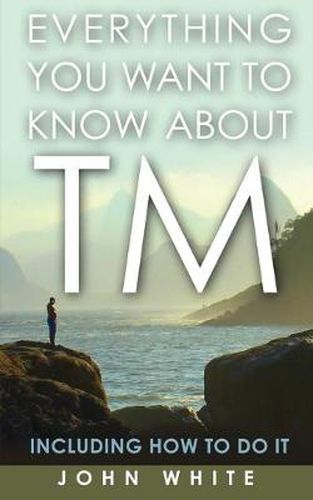 Cover image for Everything You Want to Know about TM -- Including How to Do It