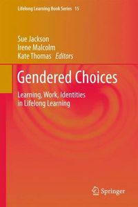 Cover image for Gendered Choices: Learning, Work, Identities in Lifelong Learning