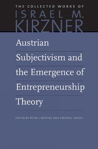 Cover image for Austrian Subjectivism & the Emergence of Entrepreneurship Theory: Volume 5