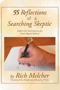 Cover image for 55 Reflections of a Searching Skeptic: Explore the Faith Journey of a Poetic Bipolar Believer